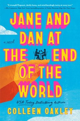 Colleen Oakley - Jane and Dan at the End of the World, Inbunden