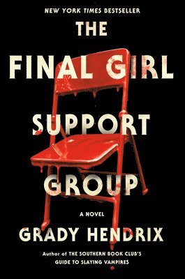 Grady Hendrix - The Final Girl Support Group, Inbunden