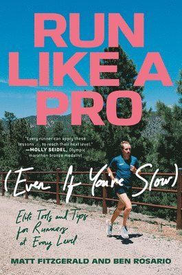 Matt Fitzgerald, Ben Rosario - Run Like a Pro (Even If You're Slow), Häftad