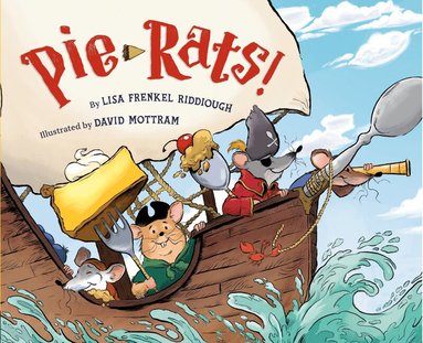 Lisa Frenkel Riddiough - Pie-Rats!, Inbunden