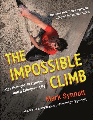 Mark Synnott, Hampton Synnott - The Impossible Climb (Young Readers Adaptation), Häftad