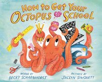 bokomslag How to Get Your Octopus to School