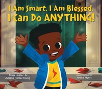 bokomslag I Am Smart, I Am Blessed, I Can Do Anything!