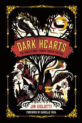 Jim Gigliotti - Dark Hearts: The World's Most Famous Horror Writers, Inbunden