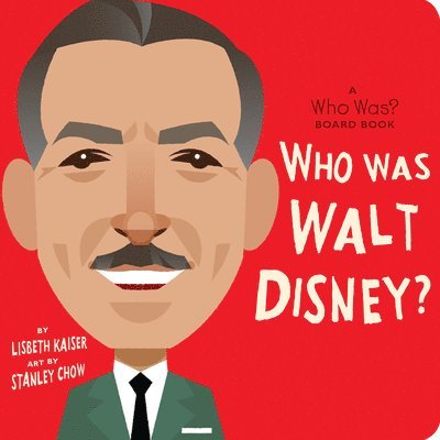 Who Was Walt Disney?: A Who Was? Board Book 1