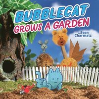 bokomslag BubbleCat Grows a Garden