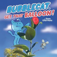bokomslag BubbleCat, Get That Balloon!