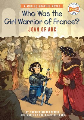 Who Was the Girl Warrior of France?: Joan of Arc 1