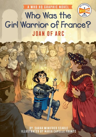 Sarah Winifred Searle, Who HQ - Who Was the Girl Warrior of France?: Joan of Arc, Inbunden