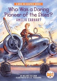 bokomslag Who Was a Daring Pioneer of the Skies?: Amelia Earhart: A Who HQ Graphic Novel