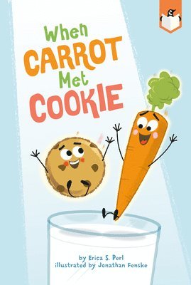 Erica S. Perl - When Carrot Met Cookie, Häftad