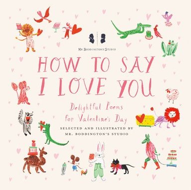 bokomslag Mr. Boddington's Studio: How to Say I Love You: Delightful Poems for Valentine's Day
