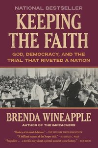 bokomslag Keeping the Faith: God, Democracy, and the Trial That Riveted a Nation