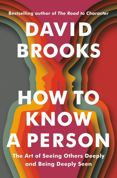bokomslag How to Know a Person: The Art of Seeing Others Deeply and Being Deeply Seen