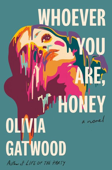 Olivia Gatwood - Whoever You Are, Honey, Inbunden