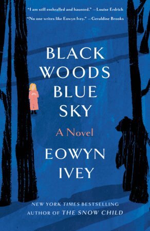 Eowyn Ivey - Black Woods, Blue Sky, Häftad