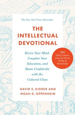 David S. Kidder, Noah D. Oppenheim - The Intellectual Devotional, Häftad