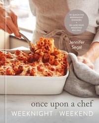 bokomslag Once Upon a Chef: Weeknight/Weekend