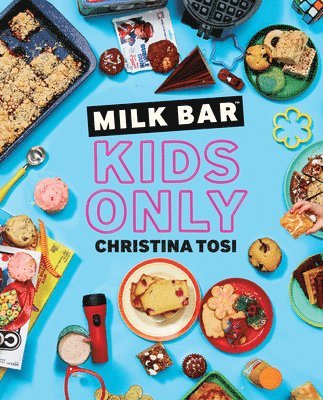 Christina Tosi - Milk Bar: Kids Only, Häftad