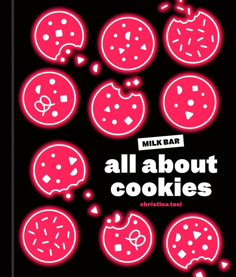 Christina Tosi - All About Cookies, Inbunden