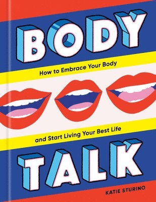 Katie Sturino - Body Talk, Inbunden