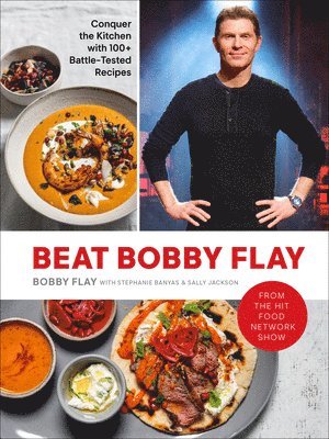 Bobby Flay - Beat Bobby Flay, Inbunden