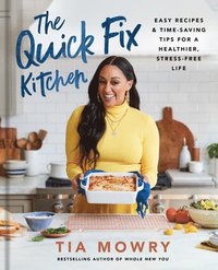 bokomslag The Quick Fix Kitchen: A Cookbook