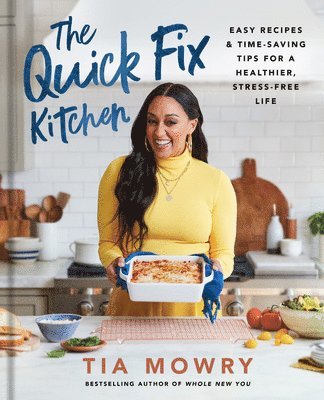 Tia Mowry - Quick Fix Kitchen, Inbunden