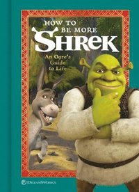 bokomslag How to Be More Shrek