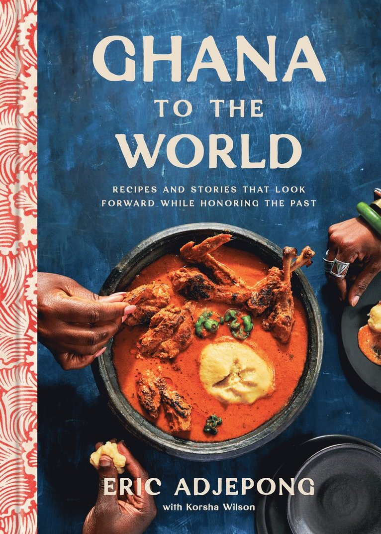 Eric Adjepong, Korsha Wilson - Ghana to the World, Inbunden