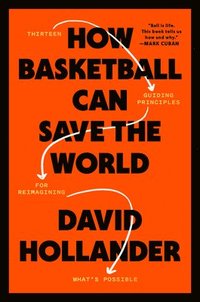 bokomslag How Basketball Can Save the World