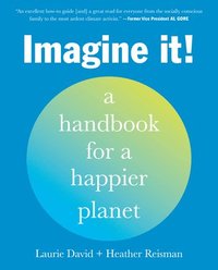 bokomslag Imagine It!: A Handbook for a Happier Planet