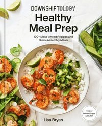 bokomslag Downshiftology Healthy Meal Prep