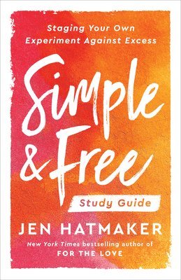 Jen Hatmaker - Simple and Free:Study Guide, Häftad