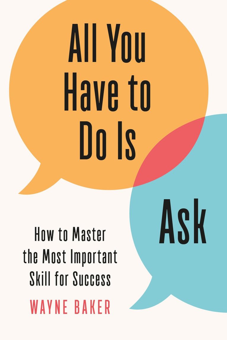 Wayne Baker - All You Have to Do Is Ask, Häftad