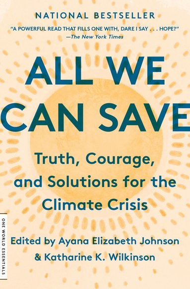 Ayana Elizabeth Johnson, Katharine K. Wilkinson, Katharine K. Wilkinson, Ayana Elizabeth Johnson - All We Can Save, Häftad