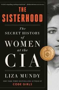 bokomslag The Sisterhood: The Secret History of Women at the CIA