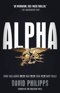 bokomslag Alpha: Eddie Gallagher and the War for the Soul of the Navy Seals