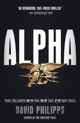 Alpha: Eddie Gallagher and the War for the Soul of the Navy Seals 1