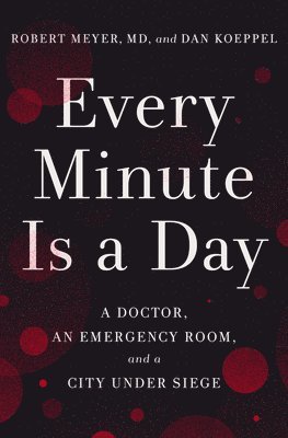 Robert Meyer, Dan Koeppel - Every Minute Is a Day, Inbunden