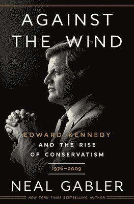 Neal Gabler - Against the Wind, Inbunden
