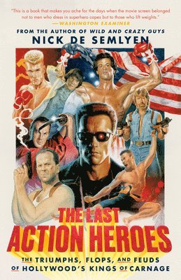 The Last Action Heroes: The Triumphs, Flops, and Feuds of Hollywood's Kings of Carnage 1