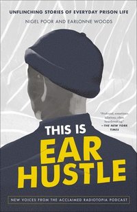 bokomslag This Is Ear Hustle: Unflinching Stories of Everyday Prison Life