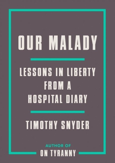 Timothy Snyder - Our Malady, Häftad