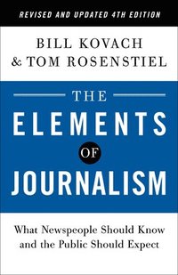 bokomslag The Elements of Journalism, Revised and Updated 4th Edition