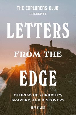bokomslag Explorers Club Presents Letters from the Edge