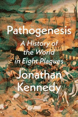 bokomslag Pathogenesis: A History of the World in Eight Plagues
