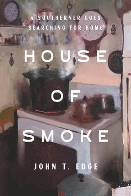 John T. Edge - House of Smoke, Inbunden