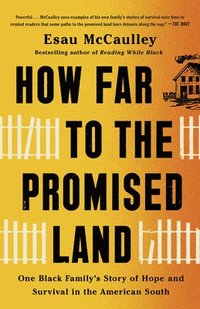 bokomslag How Far to the Promised Land: One Black Family's Story of Hope and Survival in the American South