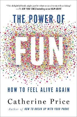 Catherine Price - The Power of Fun, Häftad